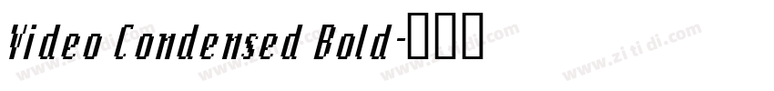 Video Condensed Bold字体转换